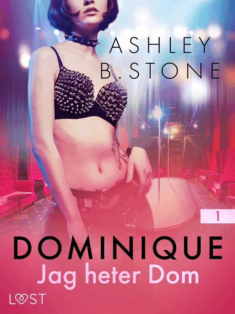 Ashley B. Stone - Dominique 1: Jag heter Dom, E-bok