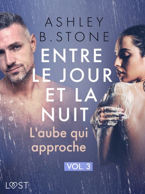 Ashley B. Stone - Entre le jour et la nuit 3 : L'aube qui approche - Une nouvelle érotique, E-bok