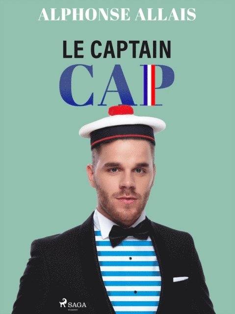Alphonse Allais - Le Captain Cap, E-bok