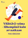 Yllttv voima - lhempn kuin arvaatkaan
