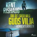 Om det sker med guds vilja - konverteringen