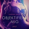 Objektifiera mig - erotisk novell