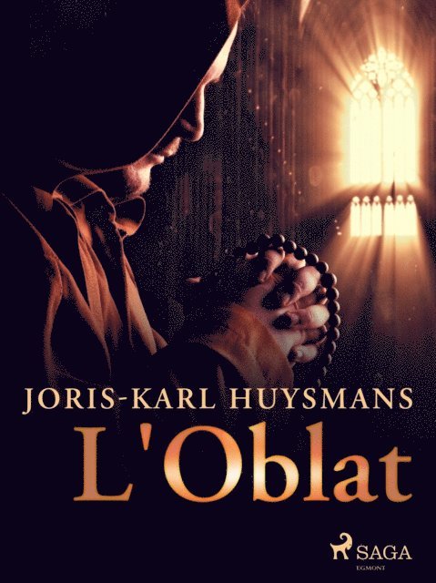 Joris-Karl Huysmans - L'Oblat, E-bok