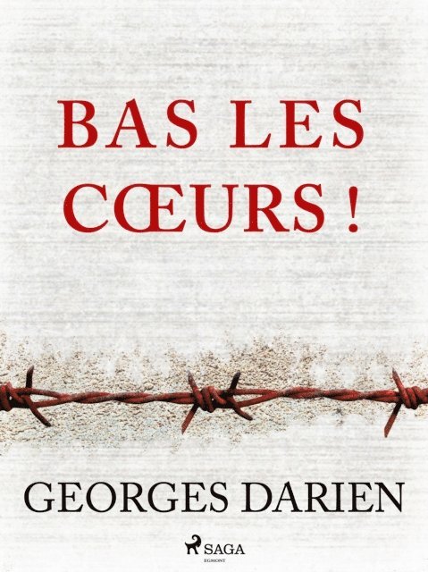 Georges Darien - Bas les cœurs !, E-bok