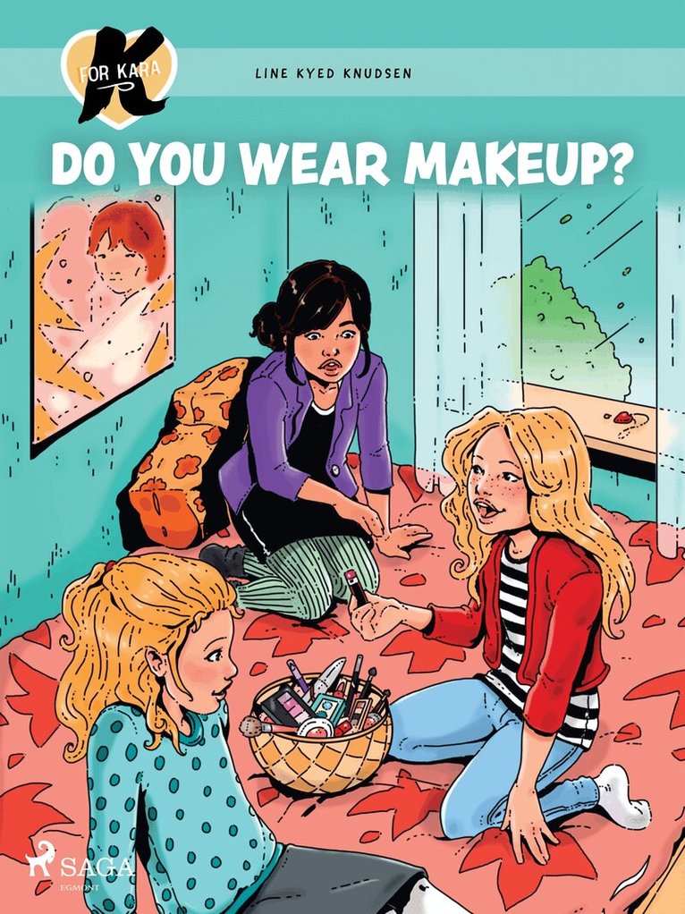 Line Kyed Knudsen - K for Kara 21 - Do You Wear Makeup?, E-bok