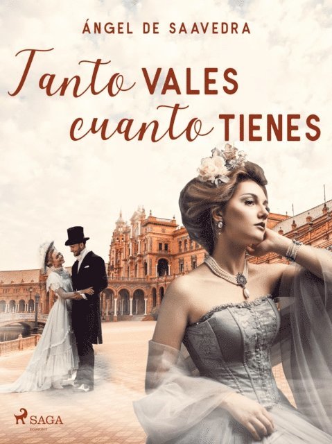 Angel de Saavedra - Tanto vales cuanto tienes, E-bok