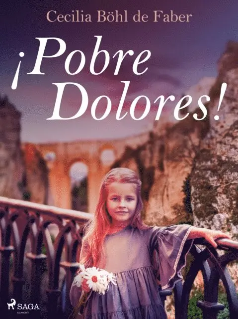 Cecilia Bohl de Faber - ¡Pobre Dolores!, E-bok. Tillgänglighet: Lägg i varukorg