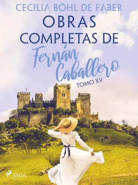 Cecilia Bohl de Faber - Obras completas de Fernán Caballero. Tomo XV, E-bok. Tillgänglighet: Lägg i varukorg