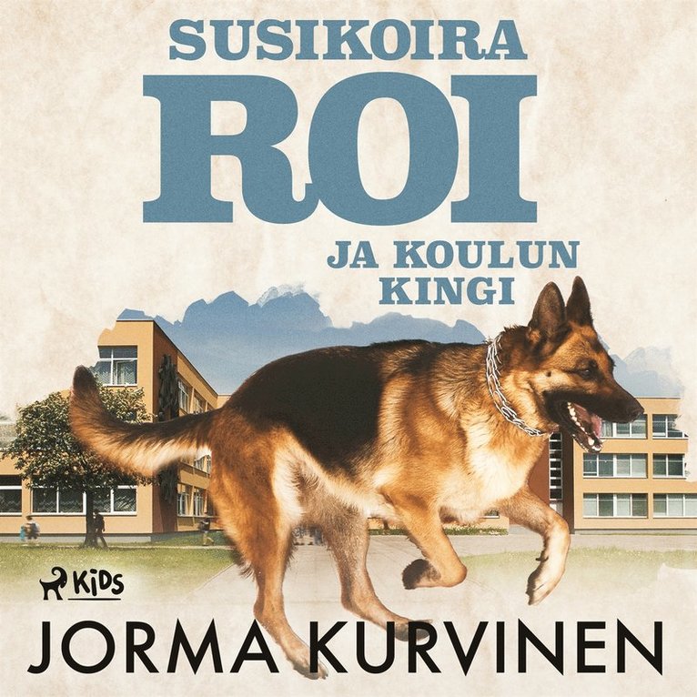Jorma Kurvinen - Susikoira Roi ja koulun kingi, Ljudbok