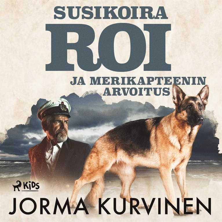 Jorma Kurvinen - Susikoira Roi ja merikapteenin arvoitus, Ljudbok