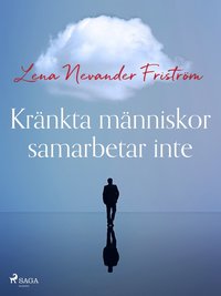 Kränkta människor samarbetar inte