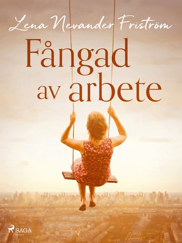 Lena Nevander Friström - Fångad av arbete, E-bok