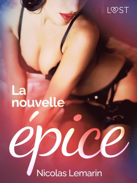 Nicolas Lemarin - La nouvelle épice - Une nouvelle érotique, E-bok