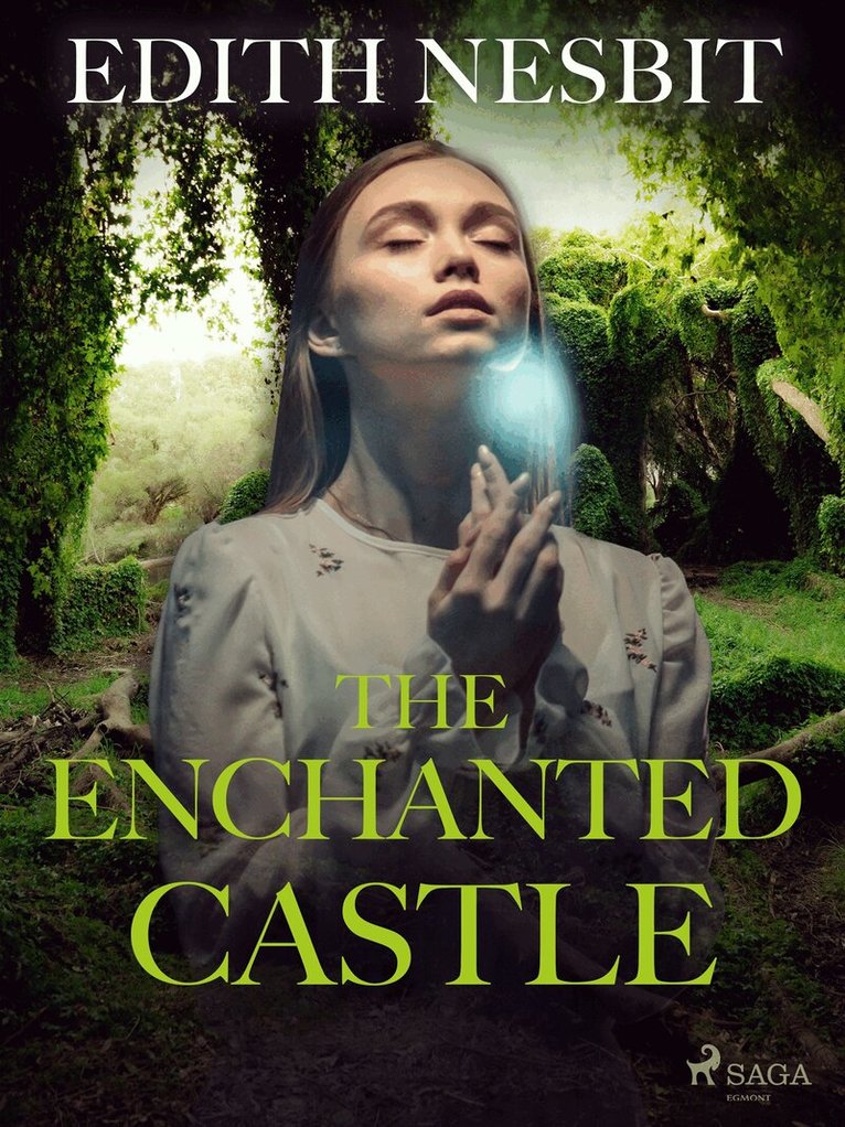 Edith Nesbit - The Enchanted Castle, E-bok