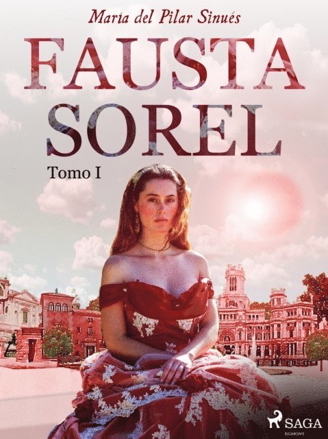 Maria del Pilar Sinues - Fausta Sorel. Tomo I, E-bok