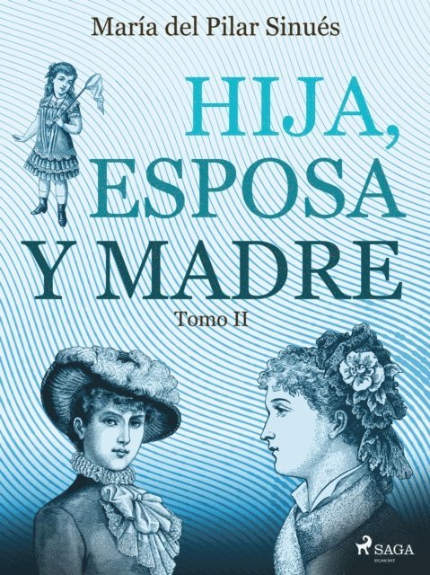 Maria del Pilar Sinues - Hija, esposa y madre. Tomo II, E-bok