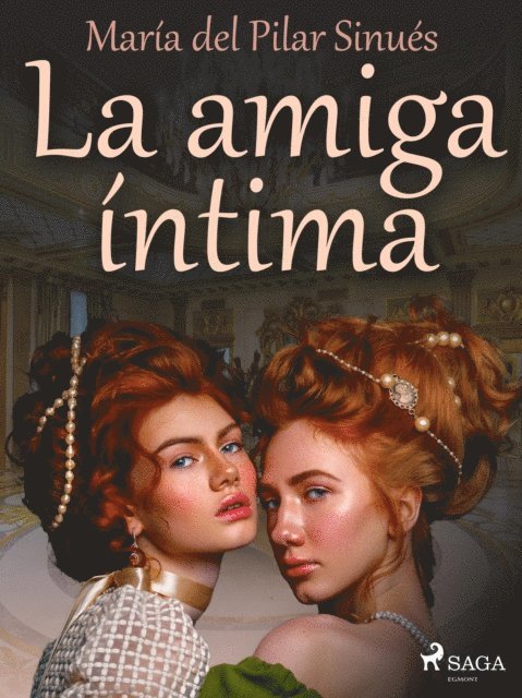Maria del Pilar Sinues - La amiga íntima, E-bok