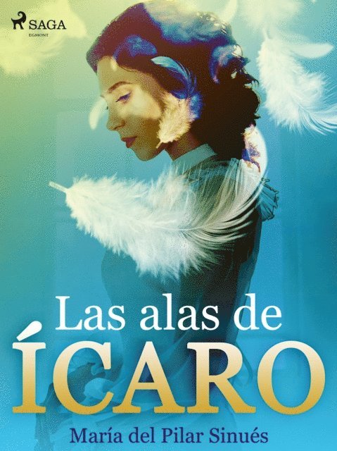 Maria del Pilar Sinues - Las alas de Ícaro, E-bok