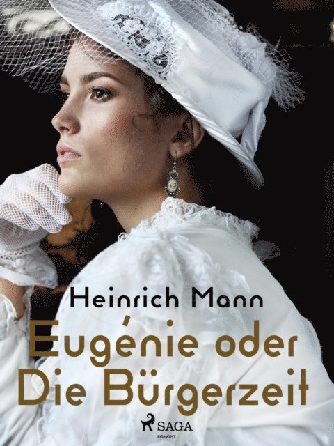 Heinrich Mann - Eugénie oder Die Bürgerzeit, E-bok