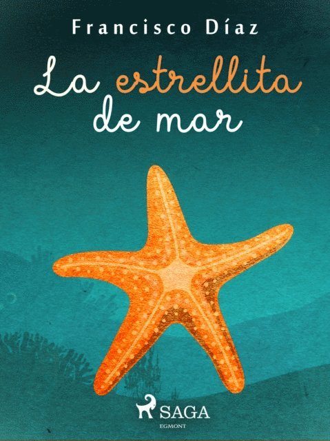 Francisco Diaz Valladares - La estrellita de mar, E-bok