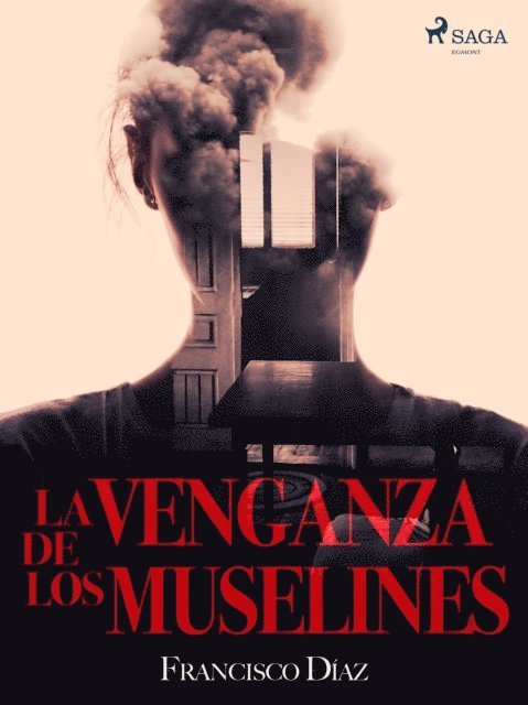 Francisco Diaz Valladares - La venganza de los muselines, E-bok