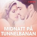 Midnatt p tunnelbanan ? erotiska noveller