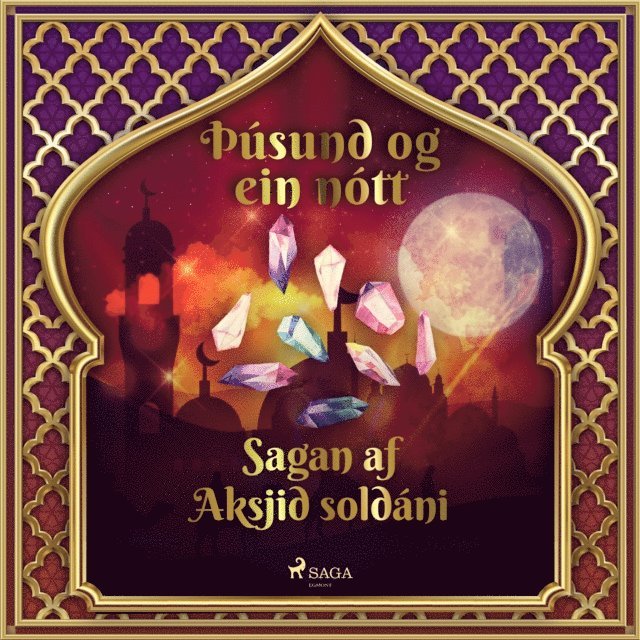 Tales - Sagan af Aksjid soldÃ¡ni (ÃžÃºsund og ein nÃ³tt 17), Ljudbok