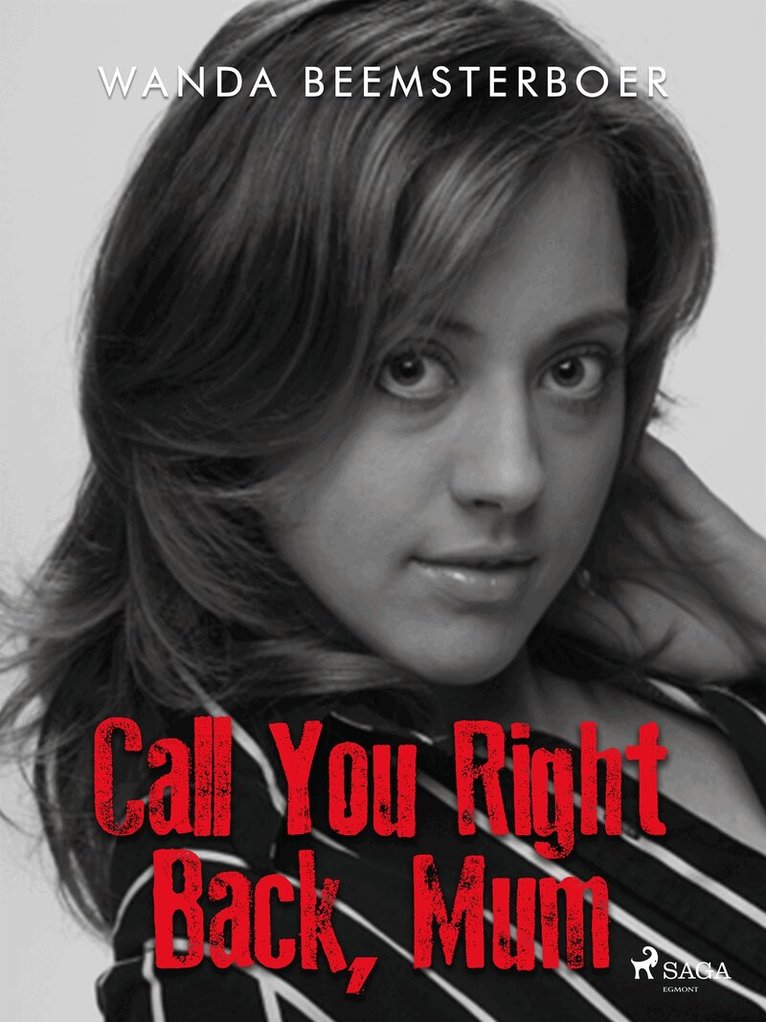 Wanda Beemsterboer - Call You Right Back, Mum, E-bok