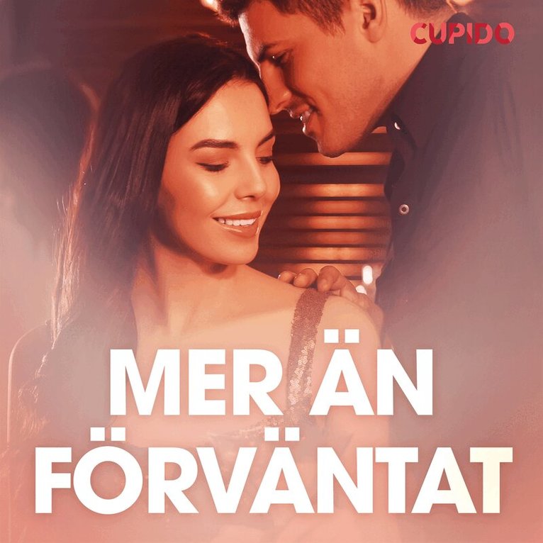 Cupido - Mer än förväntat – erotiska noveller, Ljudbok