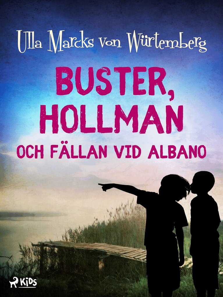 Ulla Marcks von Würtemberg - Buster, Hollman och fällan vid Albano, E-bok