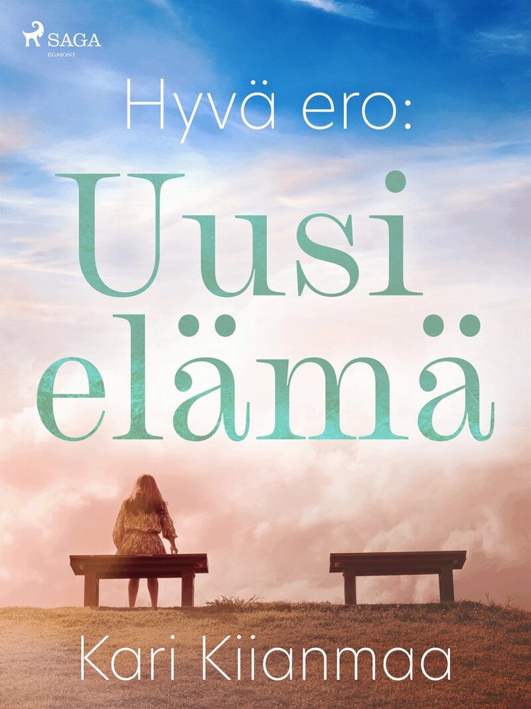 Kari Kiianmaa - Hyvä ero: Uusi elämä, E-bok
