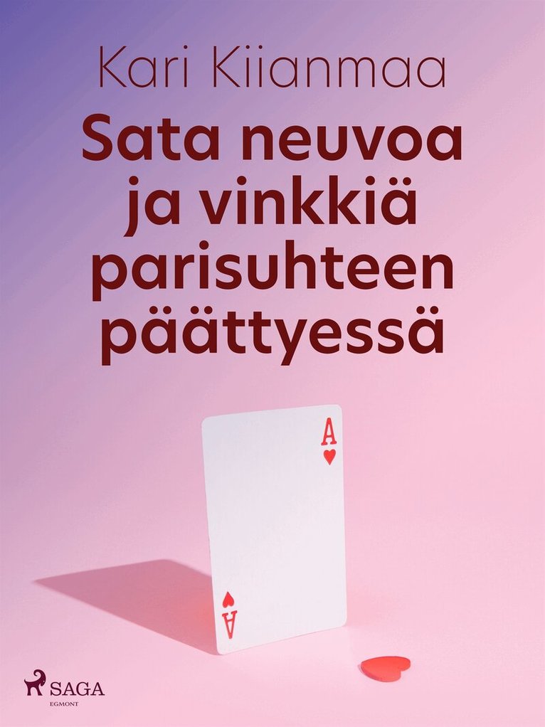 Kari Kiianmaa - Sata neuvoa ja vinkkiä parisuhteen päättyessä, E-bok