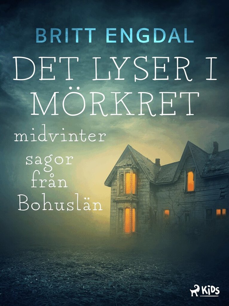 Britt Engdal - Det lyser i mörkret: midvintersagor från Bohuslän, E-bok