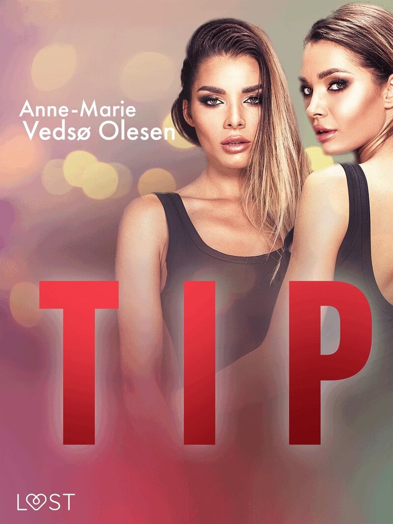 Anne-Marie Vedsø Olesen - Tip - erotisk novell, E-bok