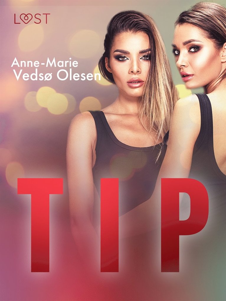 Anne-Marie Vedsø Olesen - Tip – eroottinen novelli, E-bok