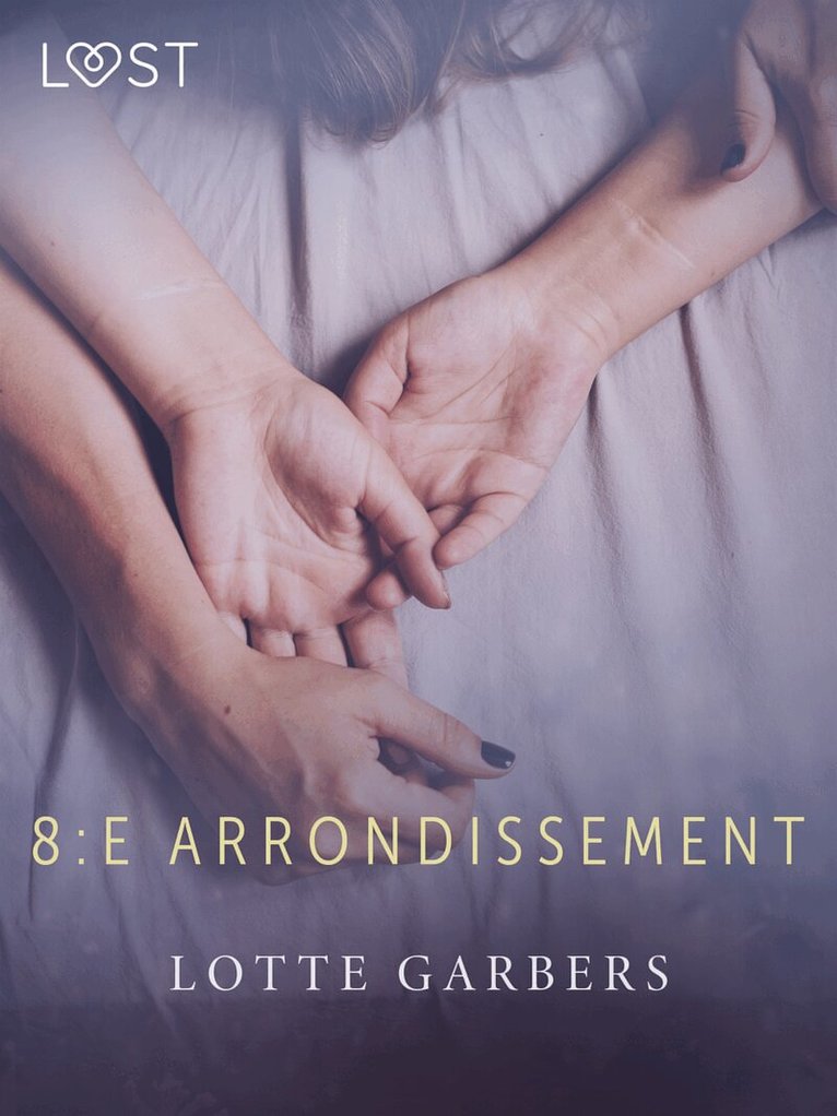 Lotte Garbers - 8:e arrondissement - erotisk novell, E-bok