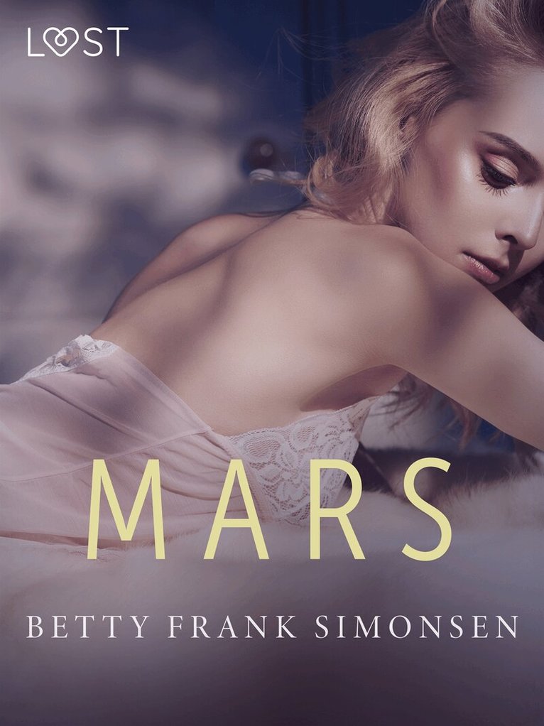 Betty Frank Simonsen - Mars - erotisk novell, E-bok. Tillgänglighet: Lägg i varukorg
