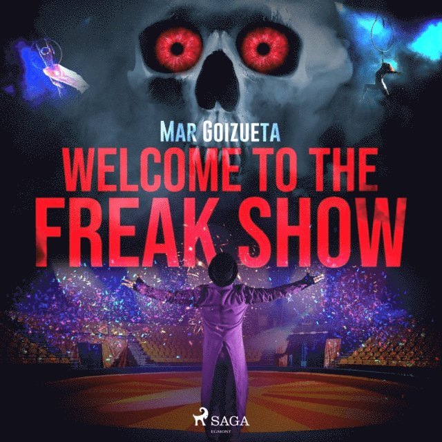 Goizueta - Welcome to the freak show, Ljudbok