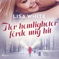 Fler hemligheter frde mig hit