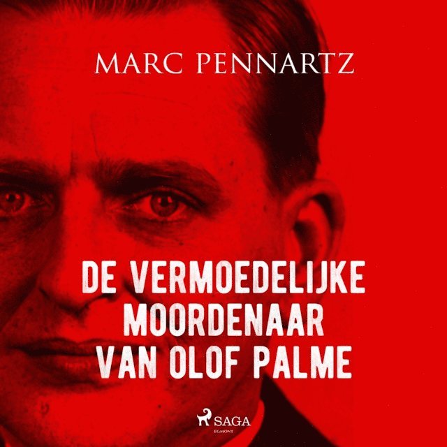 Pennartz - De vermoedelijke moordenaar van Olof Palme, Ljudbok