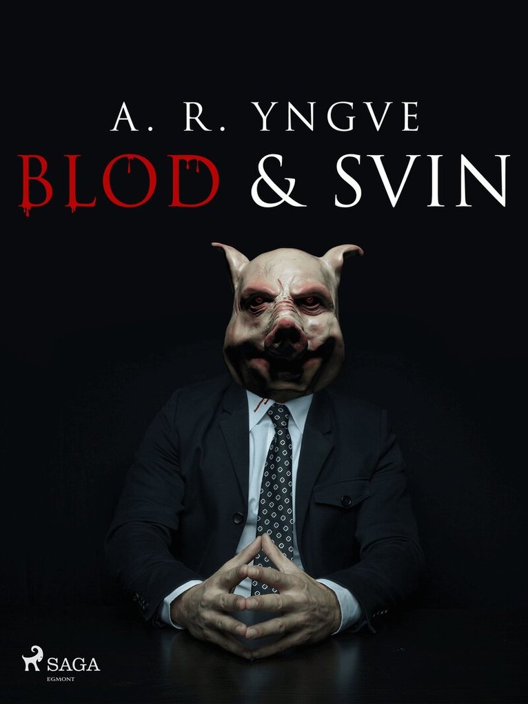 A. R. Yngve - Blod & Svin, E-bok