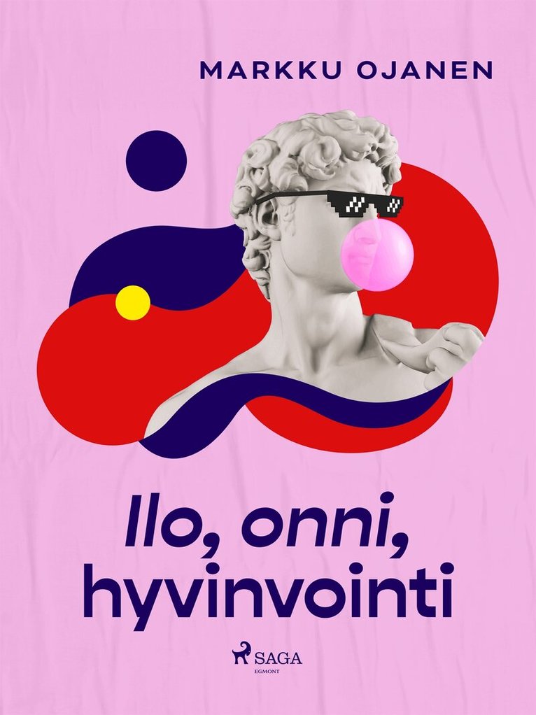 Markku Ojanen - Ilo, onni, hyvinvointi, E-bok