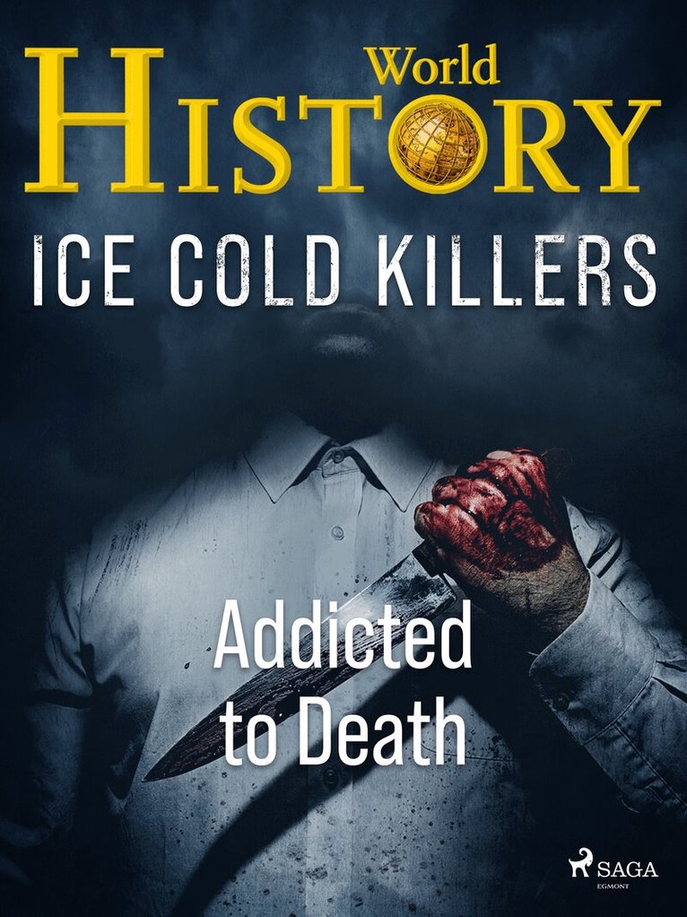 World History, - Ice Cold Killers - Addicted to Death, E-bok