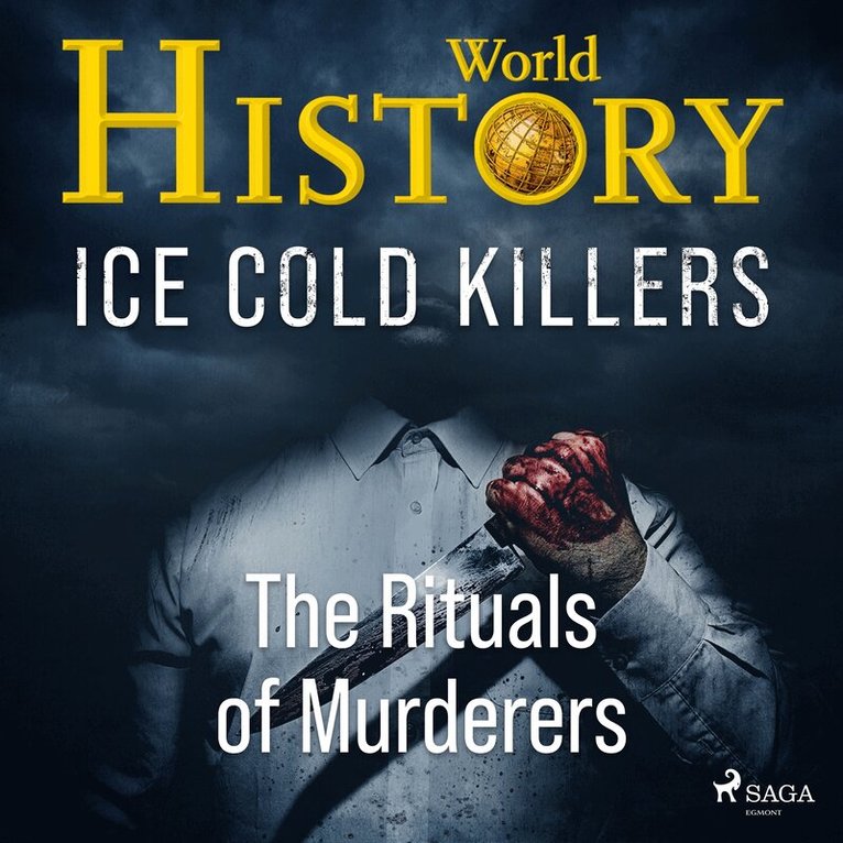 World History - Ice Cold Killers - The Rituals of Murderers, Ljudbok