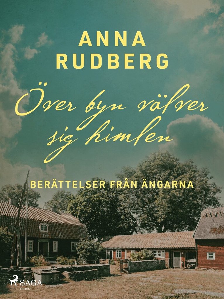 Anna Rudberg - Över byn välver sig himlen – berättelser från ängarna, E-bok