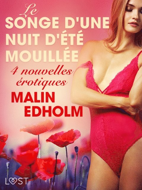 Malin Edholm - Le Songe d'une nuit d'été mouillée - 4 nouvelles érotiques, E-bok