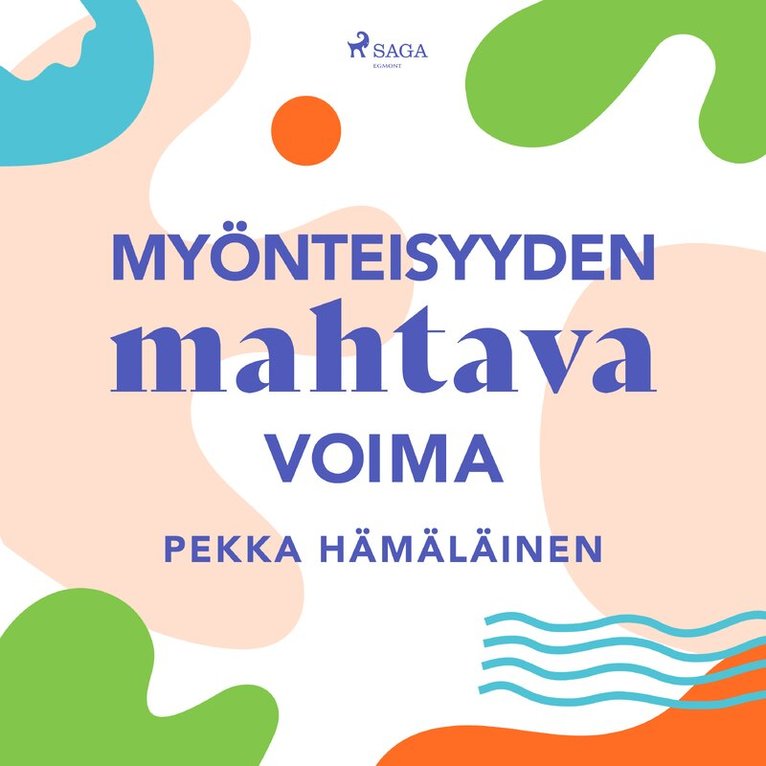 Pekka Hämäläinen - Myönteisyyden mahtava voima, Ljudbok