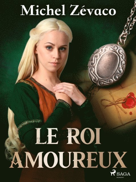 Michel Zevaco - Le Roi amoureux, E-bok