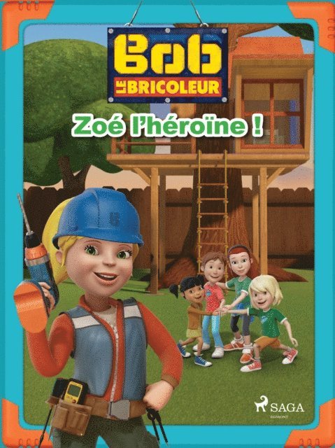 Mattel - Bob le Bricoleur - Zoé l'héroïne !, E-bok