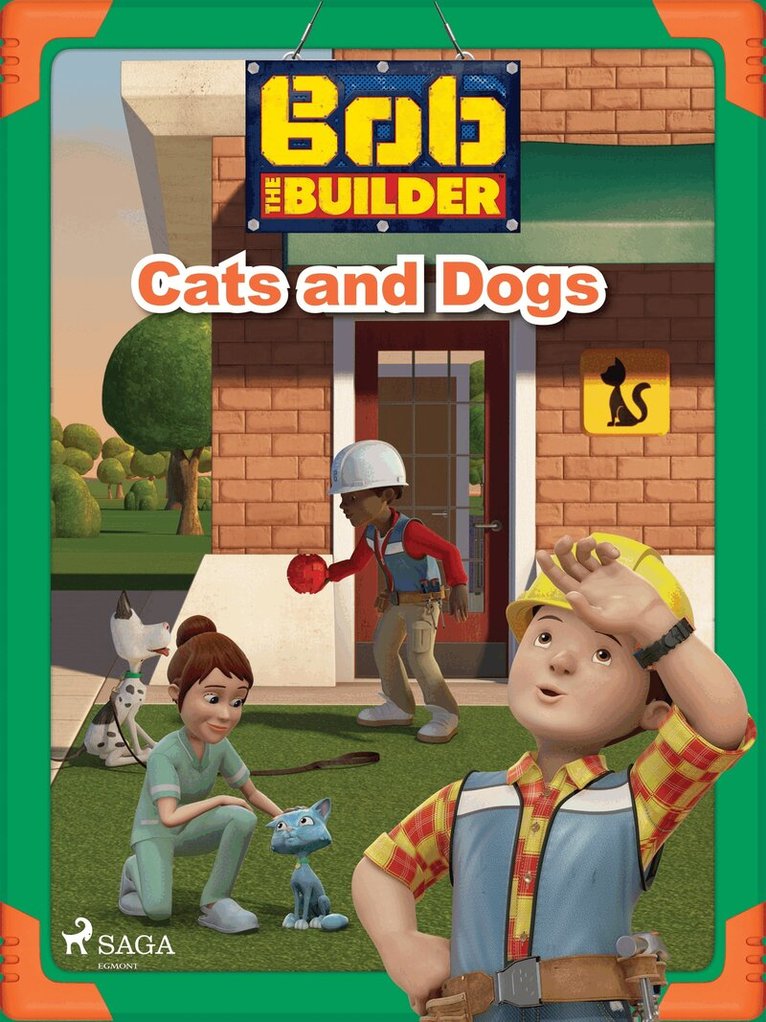 Mattel - Bob the Builder: Cats and Dogs, E-bok
